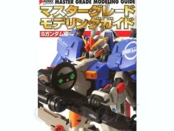 Master Grade Modeling Guide: S Gundam Edition